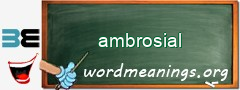 WordMeaning blackboard for ambrosial